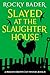 Slayed at the Slaughterhous...