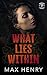 What Lies Within by Max Henry