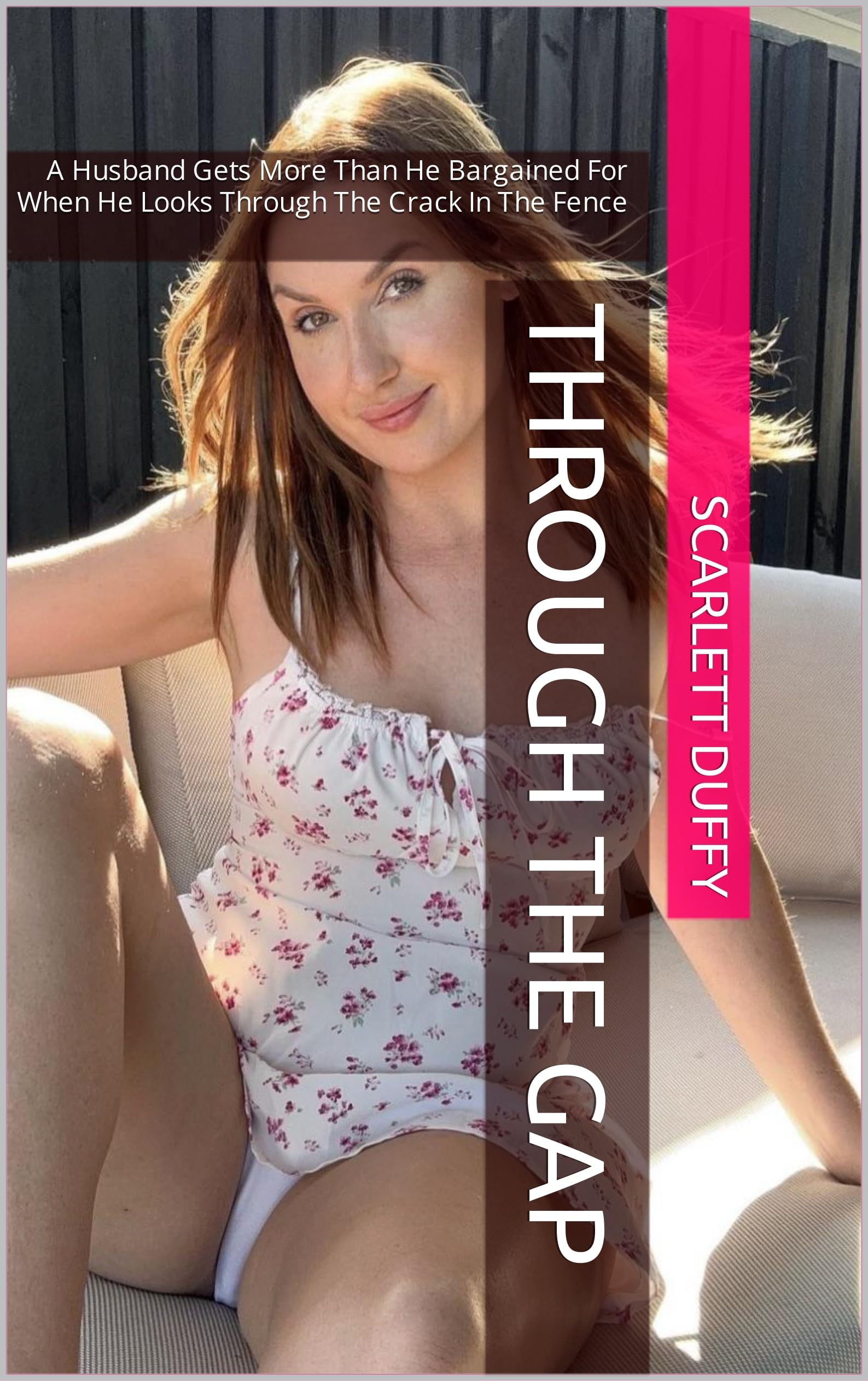 Through The Gap: A Husband Gets More Than He Bargained For When He Looks Through The Crack In The Fence (Kindle Edition)