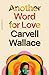 Another Word for Love: A Me...