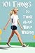 101 Things to Think About While Walking (Go Walk Now)