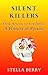 Silent Killers - From Arsenic to Strychnine: A Compendium of Poison (True Crime Series)