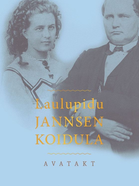 Laulupidu. Jannsen. Koidula : avatakt