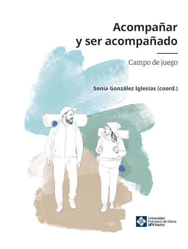 Acompañar y ser acompañado: Campo de juego (Acompañamiento nº 4) (Spanish Edition)