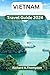 VIETNAM TRAVEL GUIDE 2024: ...