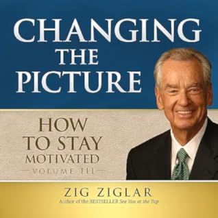 How to Stay Motivated Volume 2 - Changing the Picture