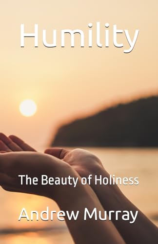 Humility: The Beauty of Holiness