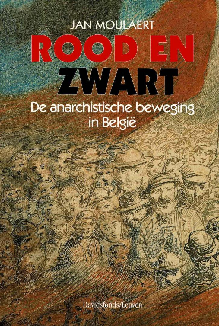 Rood en zwart: De anarchistische beweging in België 1880-1914 (Dutch Edition)