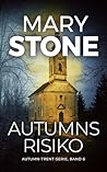 Autumns Risiko (Autumn-Trent-Serie 6) by Mary Stone