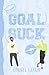 Goal Suck (The PuckHeads Series)