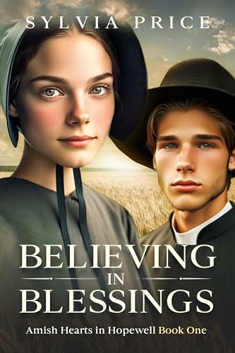 Believing in Blessings: Amish Hearts in Hopewell Book One (Kindle Edition)