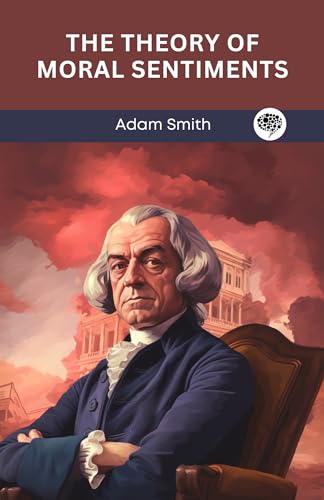 The Theory of Moral Sentiments