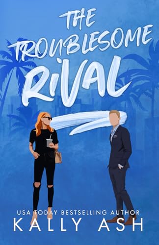 The Troublesome Rival: A Rivals-to-Lovers Romance (Club Temptation)