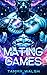 The Mating Games (The Mating Games, #1)