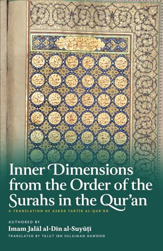 Inner Dimensions from the Order of the Surahs in the Qur’an: An English Translation of Asrar Tartib al-Quran (Paperback)