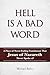 Hell Is a Bad Word: A Place of Never-Ending Punishment That Jesus of Nazareth Never Spoke of.