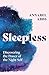 Sleepless: Discovering the Power of the Night Self