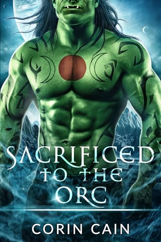 Sacrificed to the Orc (Kindle Edition)