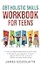 DBT Holistic Skills Workbook for Teens by James Goodlatte