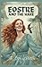 The Story of Eostre and The...