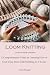 Loom Knitting Guide for Beg...