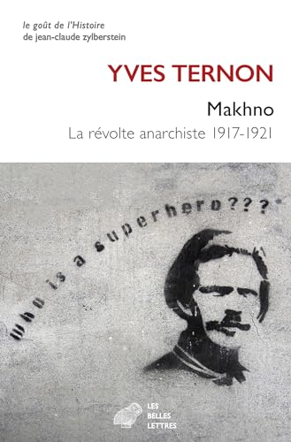 Makhno: La révolte anarchiste 1917-1921 (French Edition)