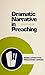 Dramatic Narrative in Preaching by David M.  Brown