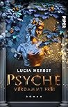 Psyche: Verdammt frei (Greek Goddesses #3) Psyche: Verdammt frei (Greek Goddesses #3)
