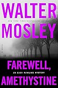 Farewell, Amethystine (Easy Rawlins, #16)