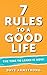 7 Rules to a Good Life by Dave Armstrong