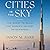 Cities in the Sky: The Quest to Build the World's Tallest Skyscrapers