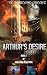 ARTHUR'S DESIRE: BOOK 2 OF ...