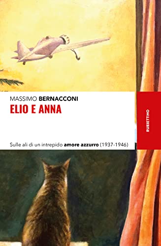 Elio e Anna: Sulle ali di un intrepido amore azzurro (1937-1946) (Italian Edition)