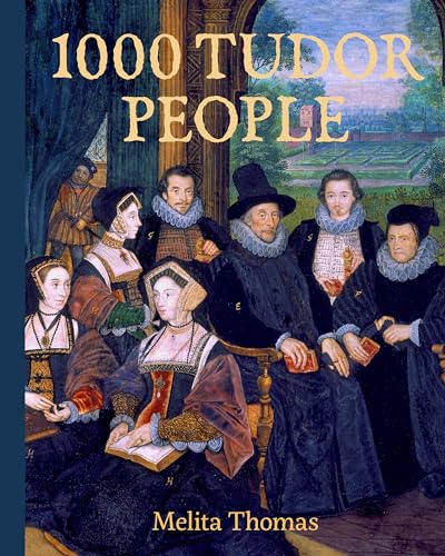 1000 Tudor People (Kindle Edition)