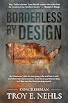 Borderless by Design: The Democrats’ Plan for One-Party Rule, and How It Aids and Abets America’s Enemies, from Soros and Davos Man to China and the Mexican Drug Cartels