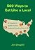 500 Ways to Eat Like a Local: A Traveler's Guide to the Regional Foods of the U.S.