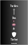 The Hero Dies at ...