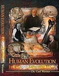 Untold Stories of Human Evolution (Volume 3 Evolution: The Grand Experiment Series)