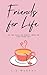 Friends for Life: A warm-he...