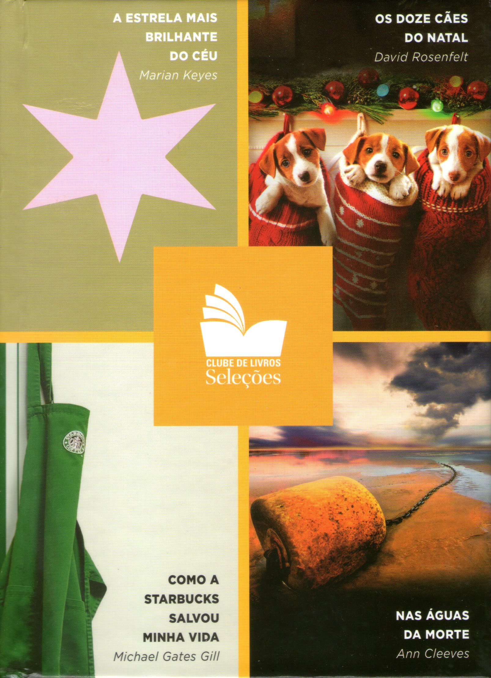 Seleções de Livros Reader's Digest: A Estrela Mais Brilhante do Céu / Os Doze Cães do Natal / Como a Starbucks Salvou Minha Vida /Nas Águas da Morte