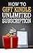 How to gift a Kindle Unlimi...
