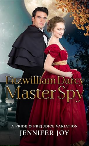 Fitzwilliam Darcy, Master Spy (Dimensions of Darcy, #6)