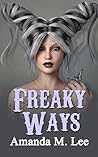 Freaky Ways by Amanda M. Lee