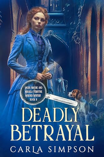 Deadly Betrayal (Angus Brodie & Mikaela Forsythe #8)