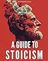 A Guide to Stoicism: St. George Stock's Stoicism: A Journey from the Past to the Present