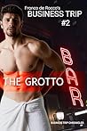 Business Trip: The Grotto (Business Trip Chronicles, Gay Erotica Series Book 2)