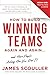 How To Build Winning Teams ...