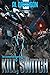 Kill, Switch (The Sommerfeld Experiment, #4)