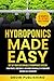 Hydroponics Made Easy: A Simple 7-Step DIY Guide to Set Up Your Sustainable Hydroponics System. Grow Fruits, Vegetables, and Herbs Organically in Your Home. Become self-Sufficient!