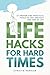 Life Hacks for Hard Times by Christie Hensler